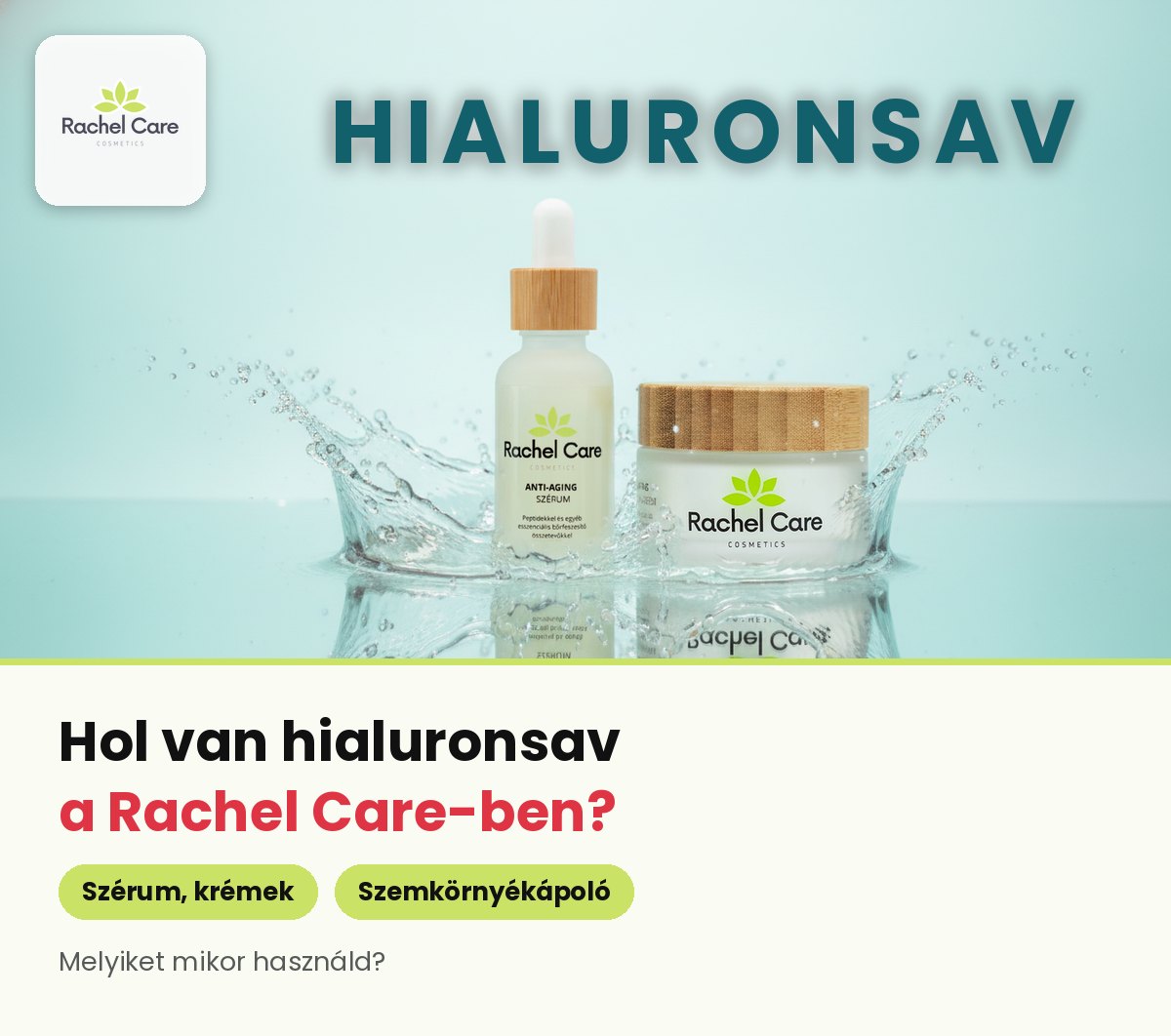 Rachel Care szérum és nappali arckrém csobbanó kristálytiszta vízben, felettük a Hialuronsav felirat