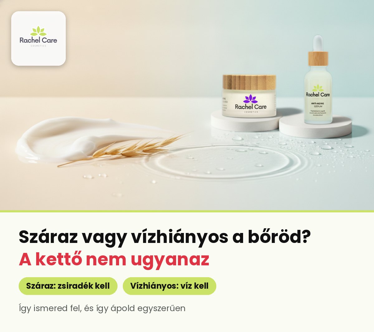 Rachel Care éjszakai krém és anti-aging szérum, mellettük krémcsík és vízcseppek